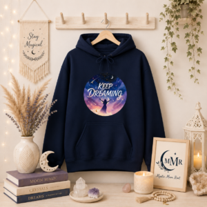 Keep Dreaming (FEMININE) Hoodie | Celestial Inspirational Graphic Hoodie | Mystic Moon Root