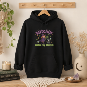Witchin’ With My Herbs Hoodie (Front Design), Green Witchy Herbalist Sweatshirt, Plant Lover Gift, Cottagecore Witch Clothing